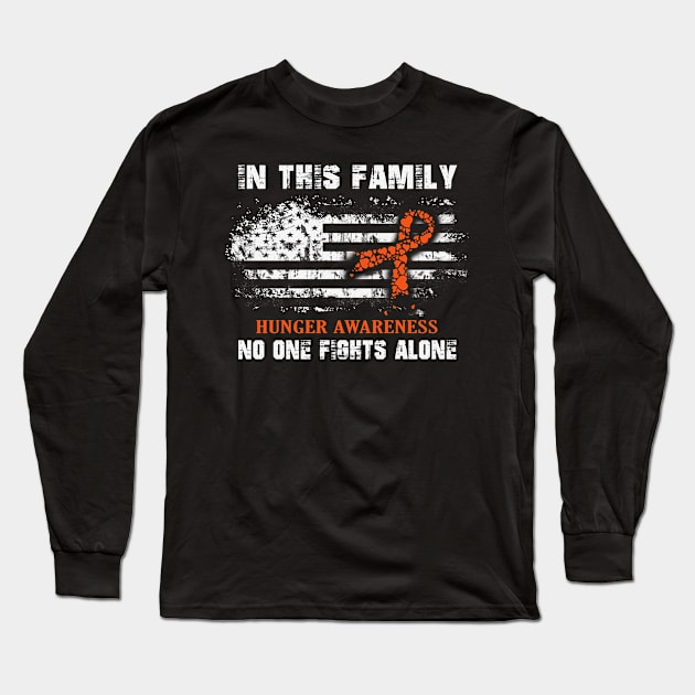 Hunger Awareness In This Family No One Fight Alone Orange Ribbon Warrior Long Sleeve T-Shirt by celsaclaudio506